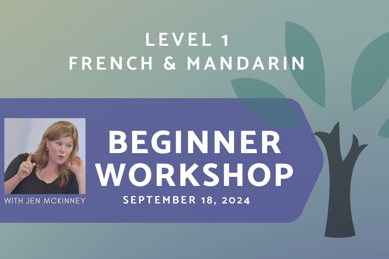 Level 1 - Beginner Workshop (French, Mandarin and Japanese)